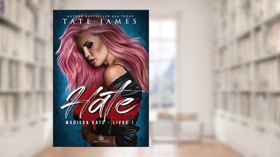 Hate: Madison Kate vol.1, do autor Tate James