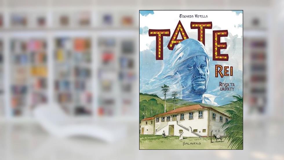Tate-Rei: Revolta em Paty, do autor Eduardo Vetillo