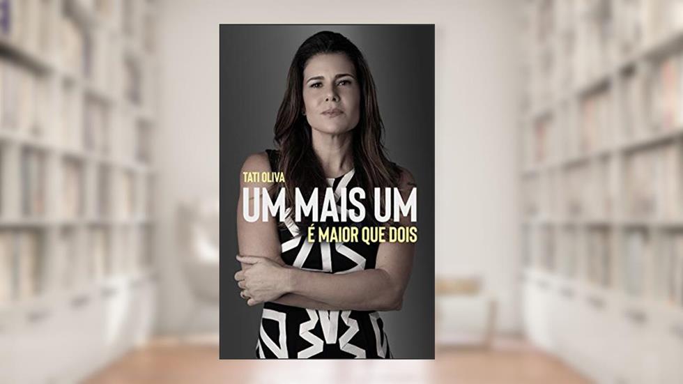 Um Mais Um É Maior Que Dois, do autor Tati Oliva
