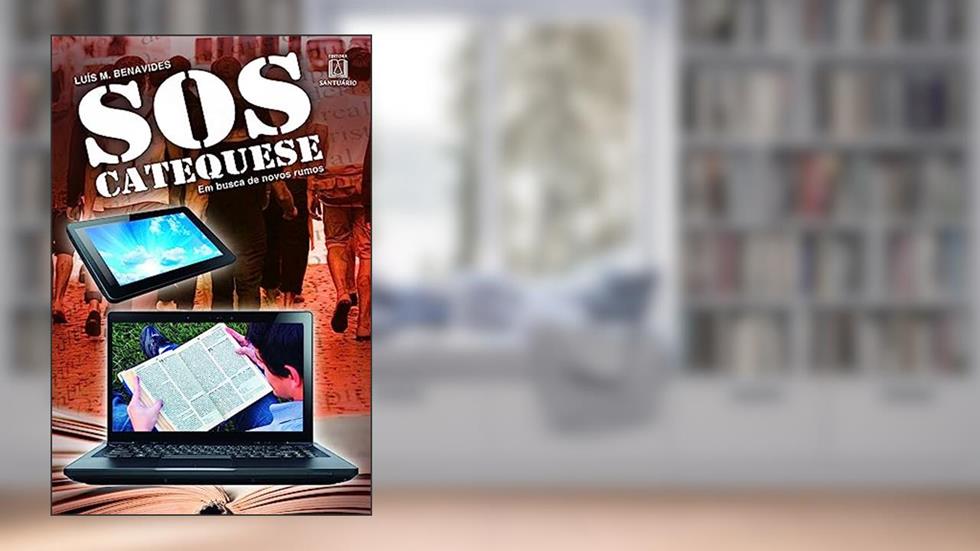 Sos Catequese: em Busca de Novos Rumos, do autor Luis M. Benavides