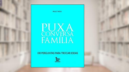 Capa de Puxa conversa - família, do autor Paulo Tadeu