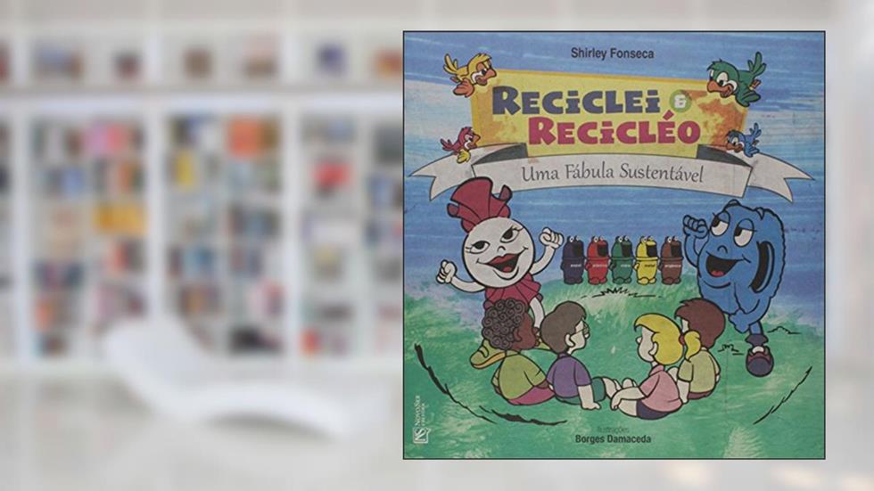 Reciclei e Recicléo, do autor Shirley Fonseca