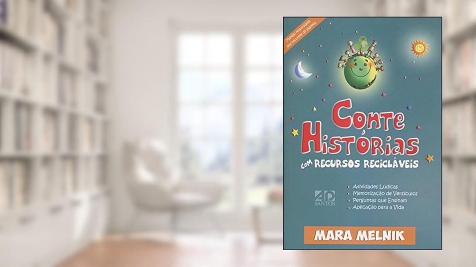 Conte Histórias com Recursos Recicláveis, do autor Mara Melnik