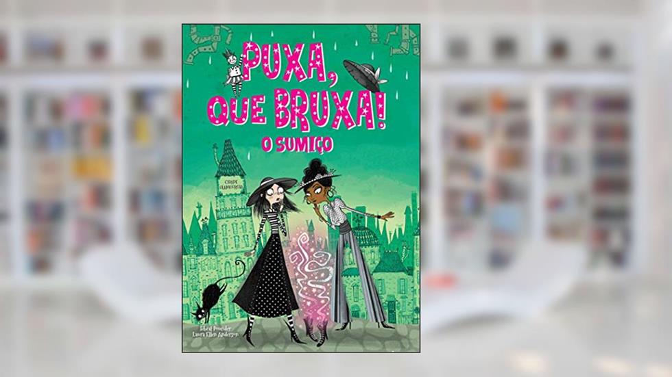 Puxa, que bruxa! - O sumiço - Livro 2, do autor Sibéal Pounder