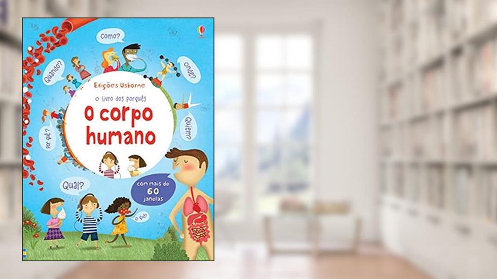 O corpo humano: O livro dos porquês, do autor Katie Daynes