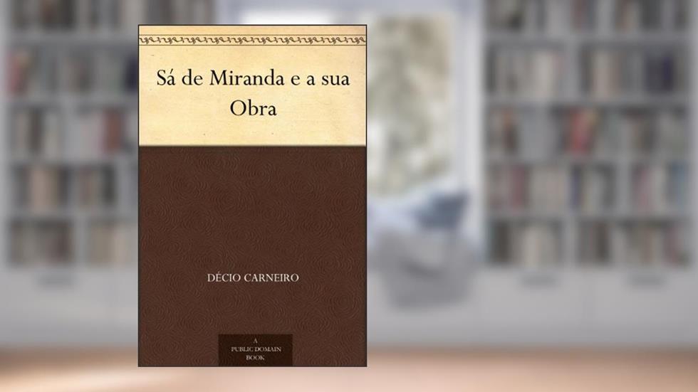 Sá de Miranda e a sua Obra, do autor Décio Carneiro