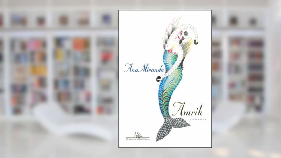 Amrik, do autor Ana Miranda