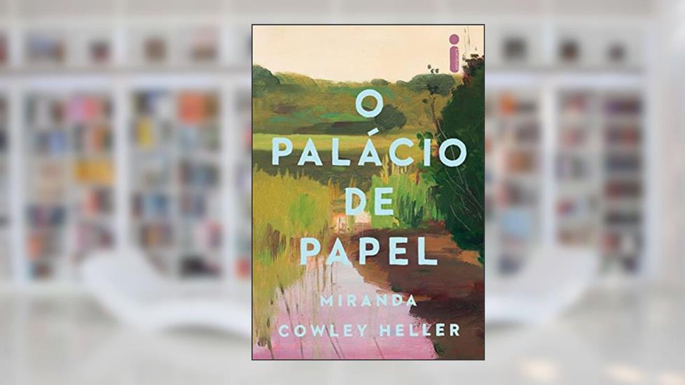 O palácio de papel, do autor Miranda Cowley Heller