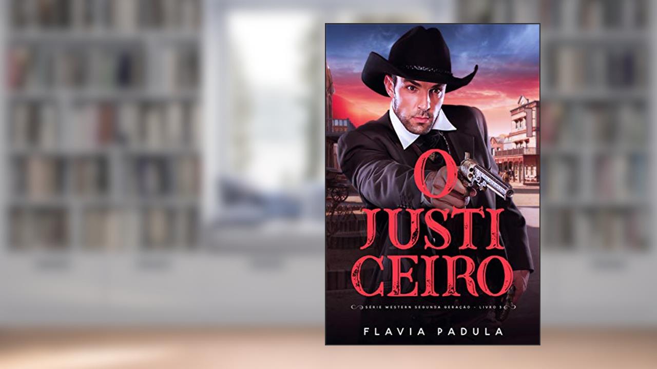 O Justiceiro (SÉRIE DAWSON WESTEN SEGUNDA GERAÇÃO Livro 3), do autor Flávia Padula