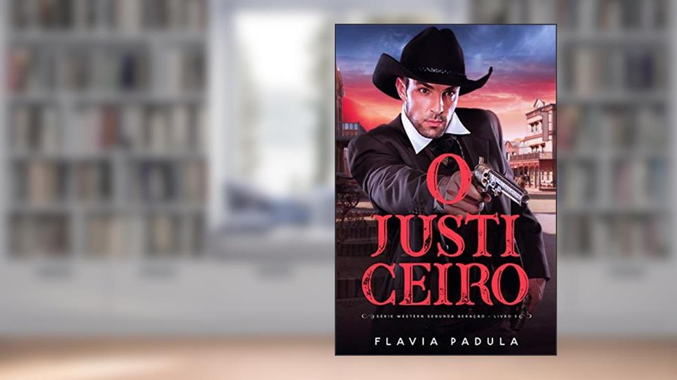 O Justiceiro (SÉRIE DAWSON WESTEN SEGUNDA GERAÇÃO Livro 3), do autor Flávia Padula