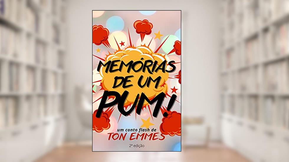 MEMÓRIAS DE UM PUM, do autor Ton Emmes