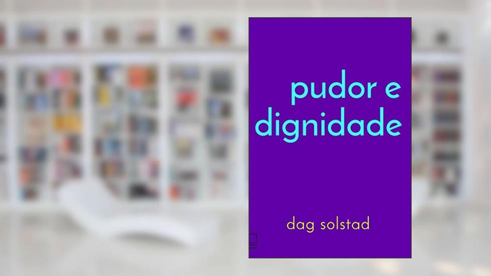 Pudor e Dignidade, do autor Dag Solstad
