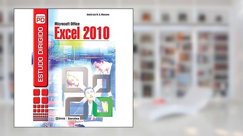 Estudo dirigido: Microsoft Office Excel 2010, do autor André Luíz N. G. Manzano