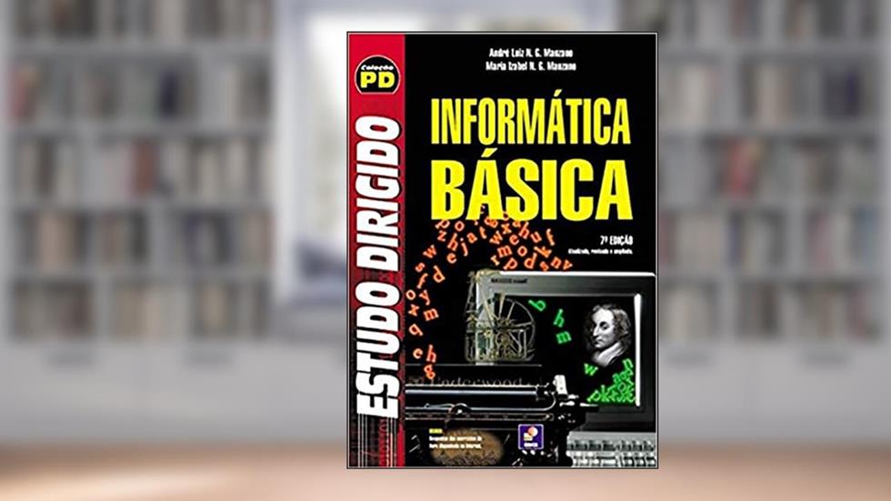 Estudo dirigido: Informática básica, do autor André Luiz N. G. Manzano e Maria Isabel N. G. Manzano