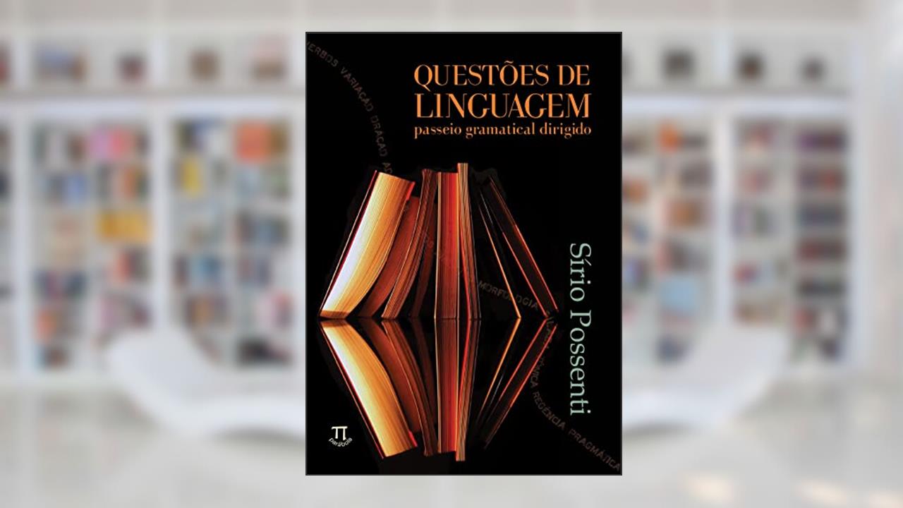 Questões De Linguagem. Passeio Gramatical Dirigido, do autor Sírio Possenti
