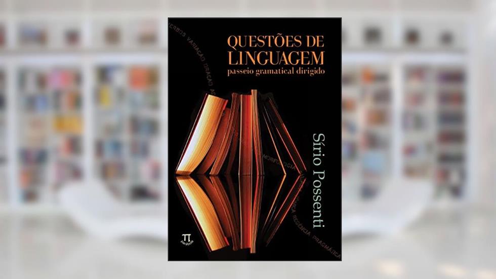 Questões De Linguagem. Passeio Gramatical Dirigido, do autor Sírio Possenti