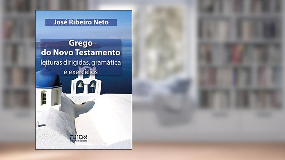 Grego do Novo Testamento, do autor José Ribeiro Neto
