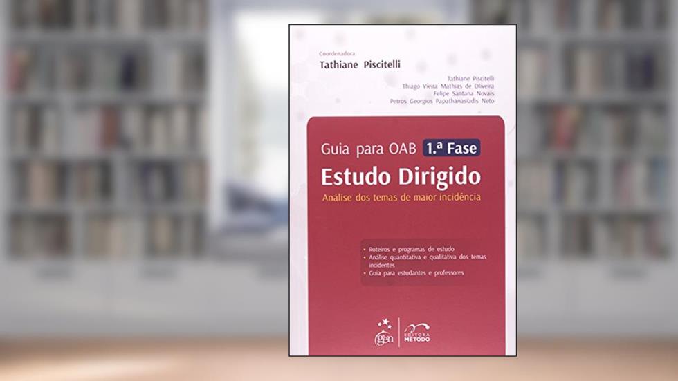 Guia Para Oab - 1ª Fase - Estudo Dirigido - Análise Dos Temas De Maior Incidência, do autor Tathiane Piscitelli