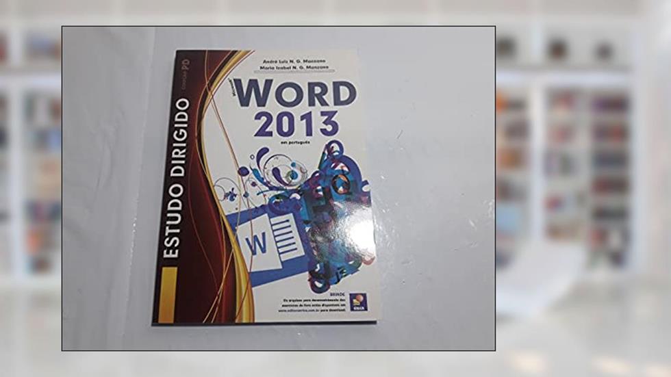 Estudo dirigido: Microsoft Word 2013 em português, do autor André Luiz N. G. Manzano e Maria Isabel N. G. Manzano