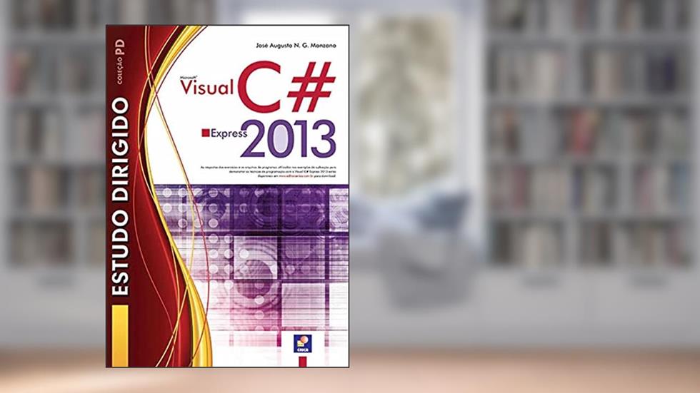 Estudo dirigido: Microsoft Visual C#® Express 2013, do autor José Augusto N. G. Manzano