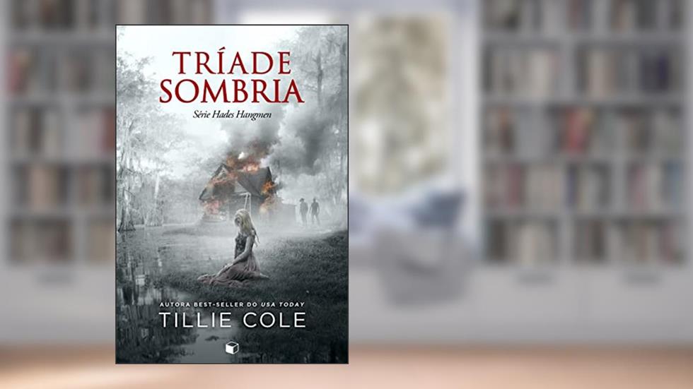 Tríade Sombria (Hades Hangmen Livro 7), do autor Tillie Cole