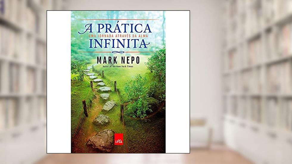 A prática infinita, do autor Mark Nepo