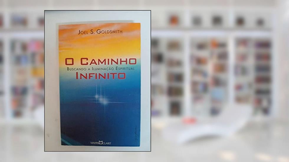 O Caminho Infinito, do autor Joel Goldsmith