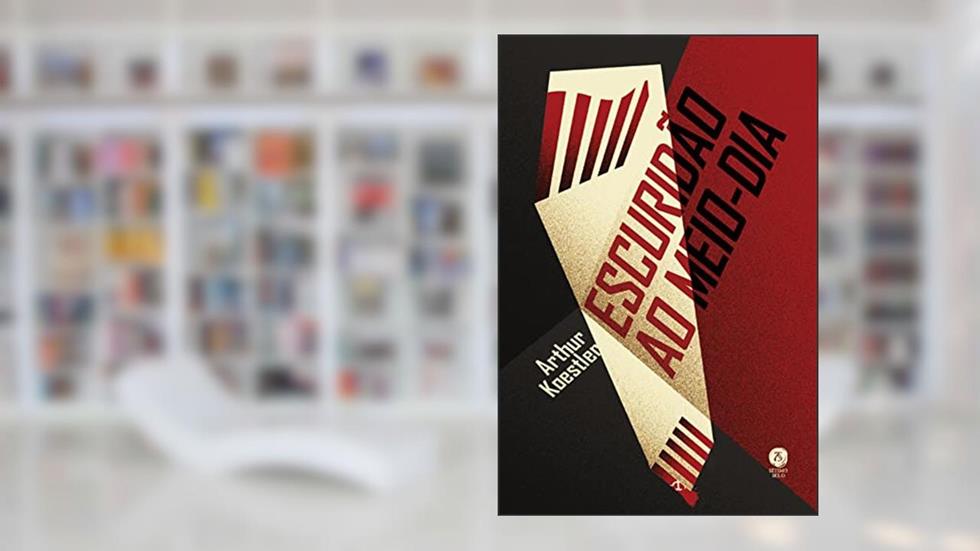 Escuridão ao meio-dia, do autor Arthur Koestler