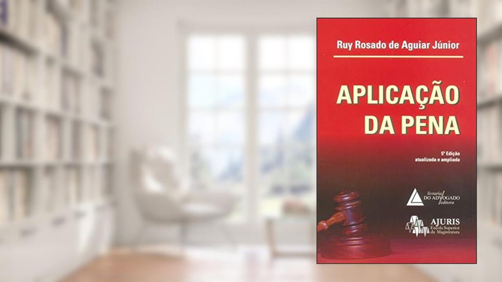 Aplicação Da Pena, do autor Ruy Rosado De Aguiar Júnior