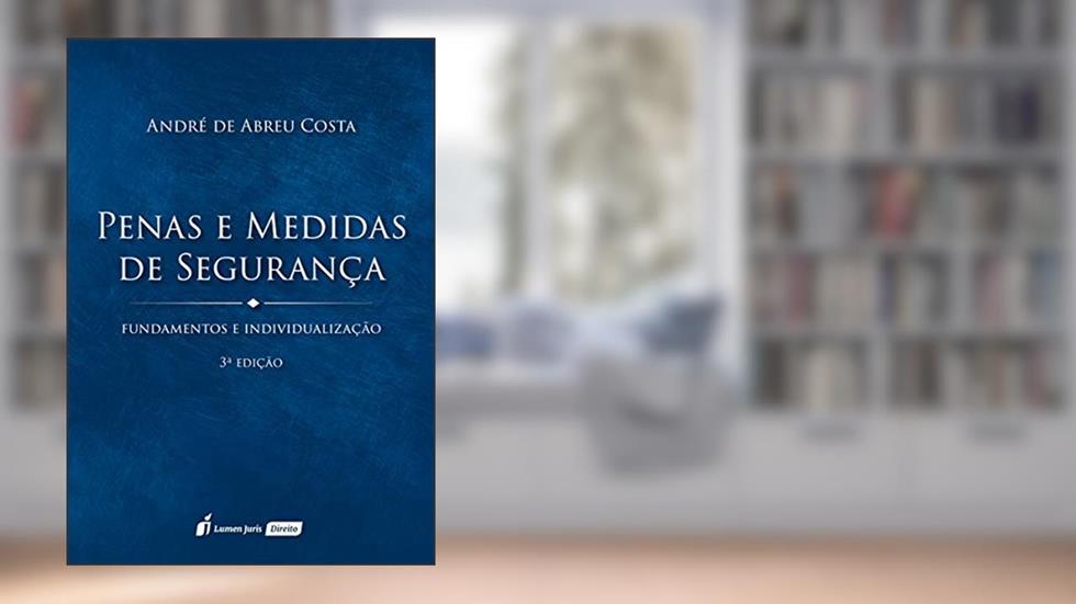Penas e Medidas de Segurança. 2018, do autor André de Abreu Costa