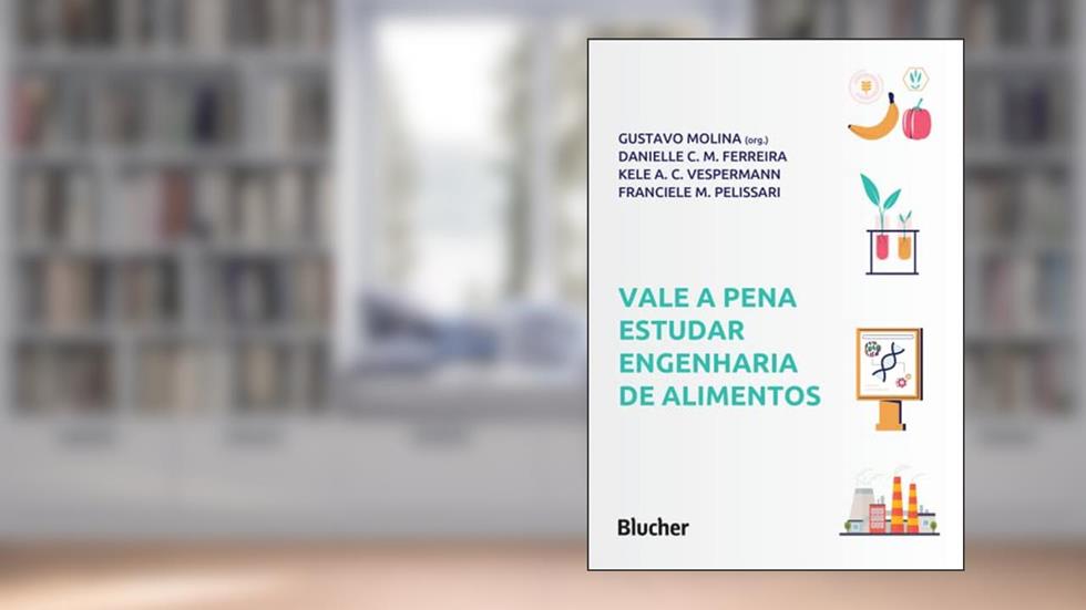 Vale a Pena Estudar Engenharia de Alimentos, do autor Danielle C. M. Ferreira; Kele Vespermann; Franciele M. Pelissari