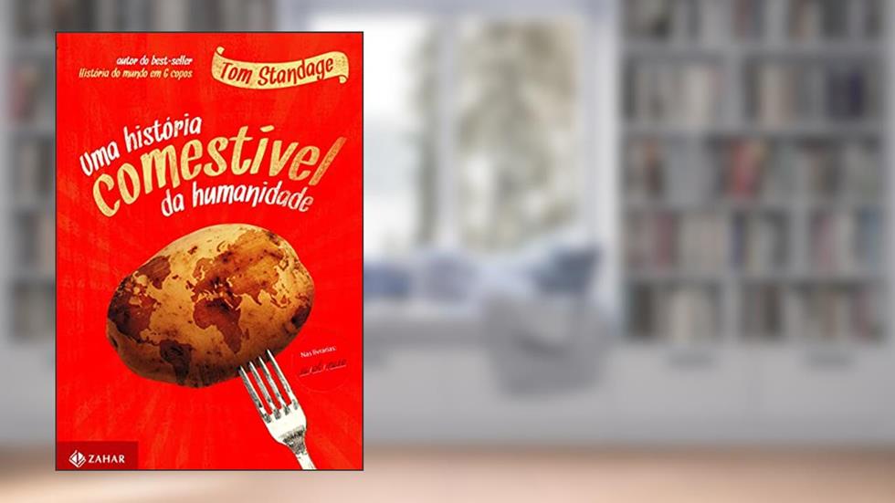 Uma História Comestível da Humanidade, do autor Tom Standage