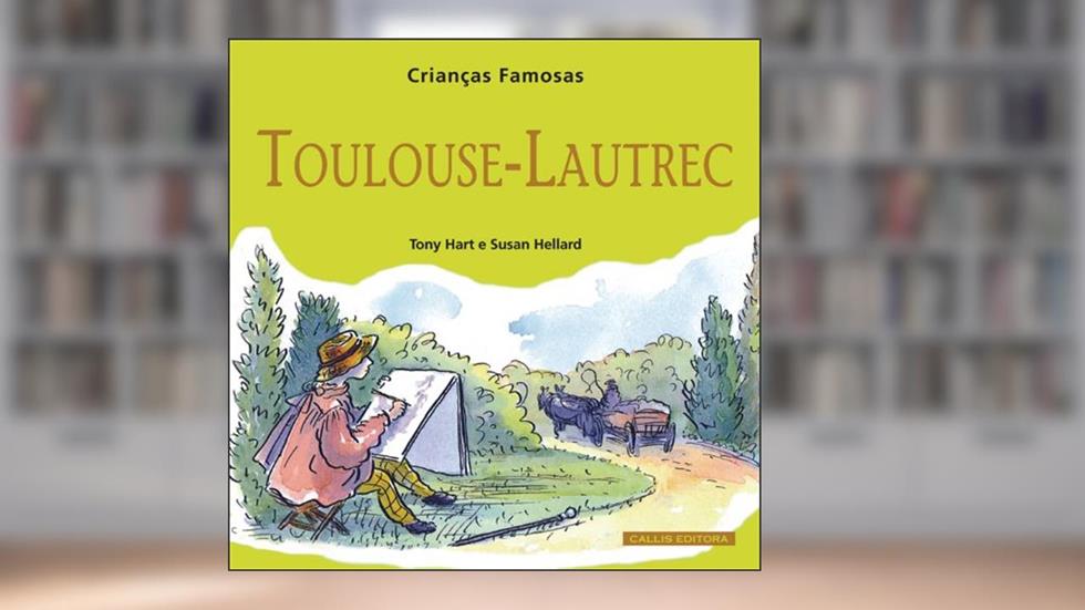 Toulouse Lautrec. Crianças Famosas, do autor Tony Hart