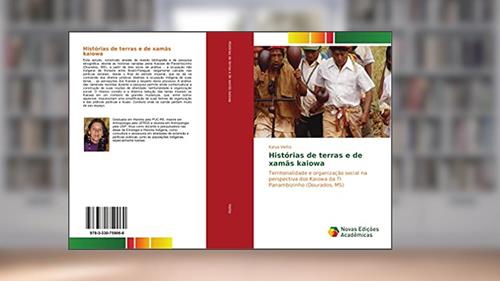 Capa de Histórias de terras e de xamãs kaiowa: Territorialidade e organização social na perspectiva dos Kaiowa da TI Panambizinho (Dourados, MS), do autor Katya Vietta