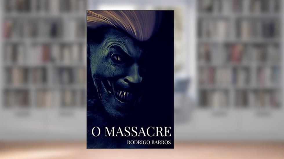 O massacre, do autor Rodrigo Barros