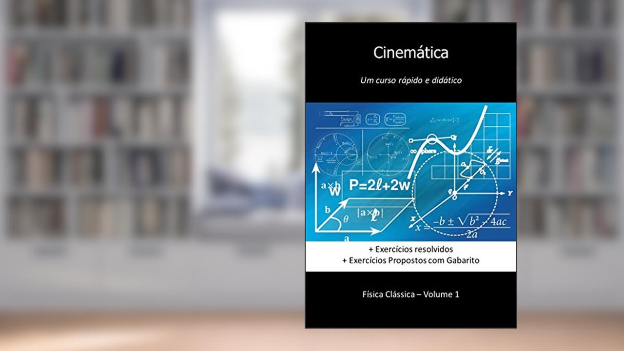 Cinemática: Um curso rápido e didático (Física Clássica), do autor Mariah Schütz