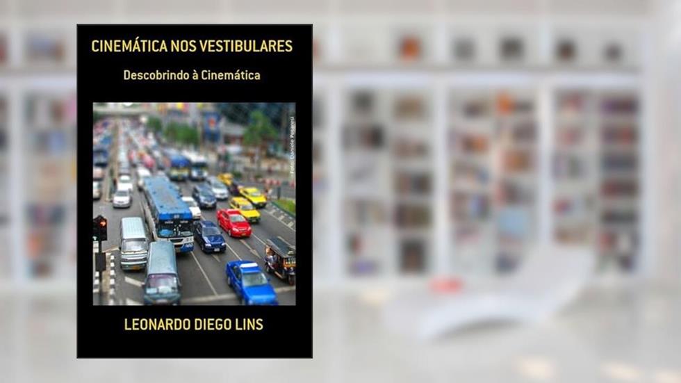 Cinematica nos Vestibulares, do autor Leonardo Diego Lins