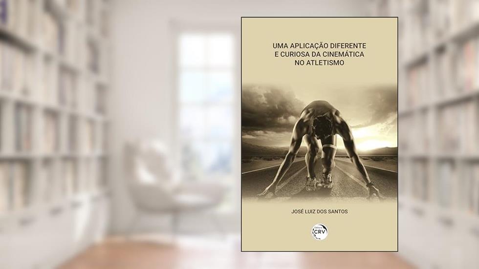 Uma aplicação diferente e curiosa da cinemática no atletismo, do autor José Luiz dos Santos