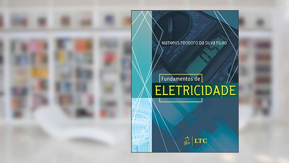 Fundamentos de Eletricidade, do autor Matheus Teodoro da Silva Filho
