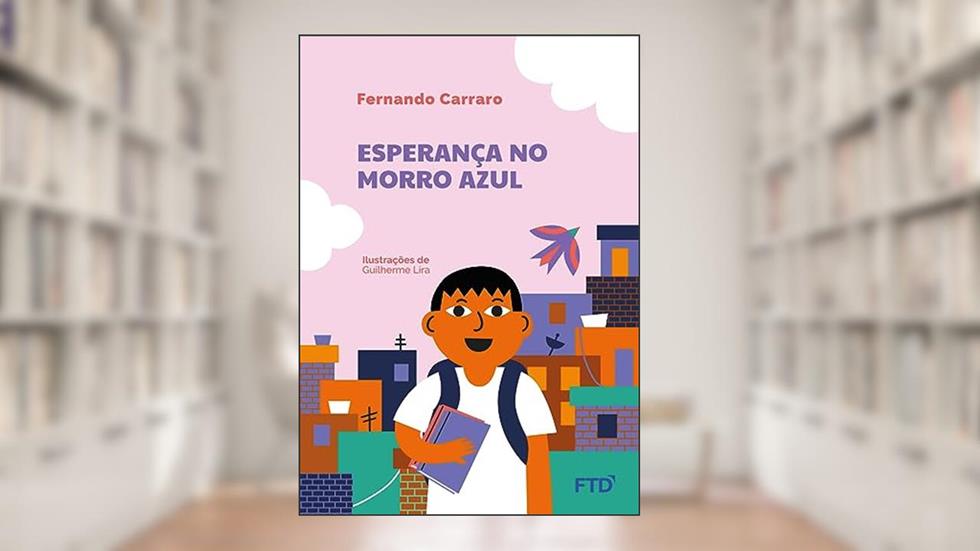 Esperança no Morro Azul, do autor Fernando Carraro