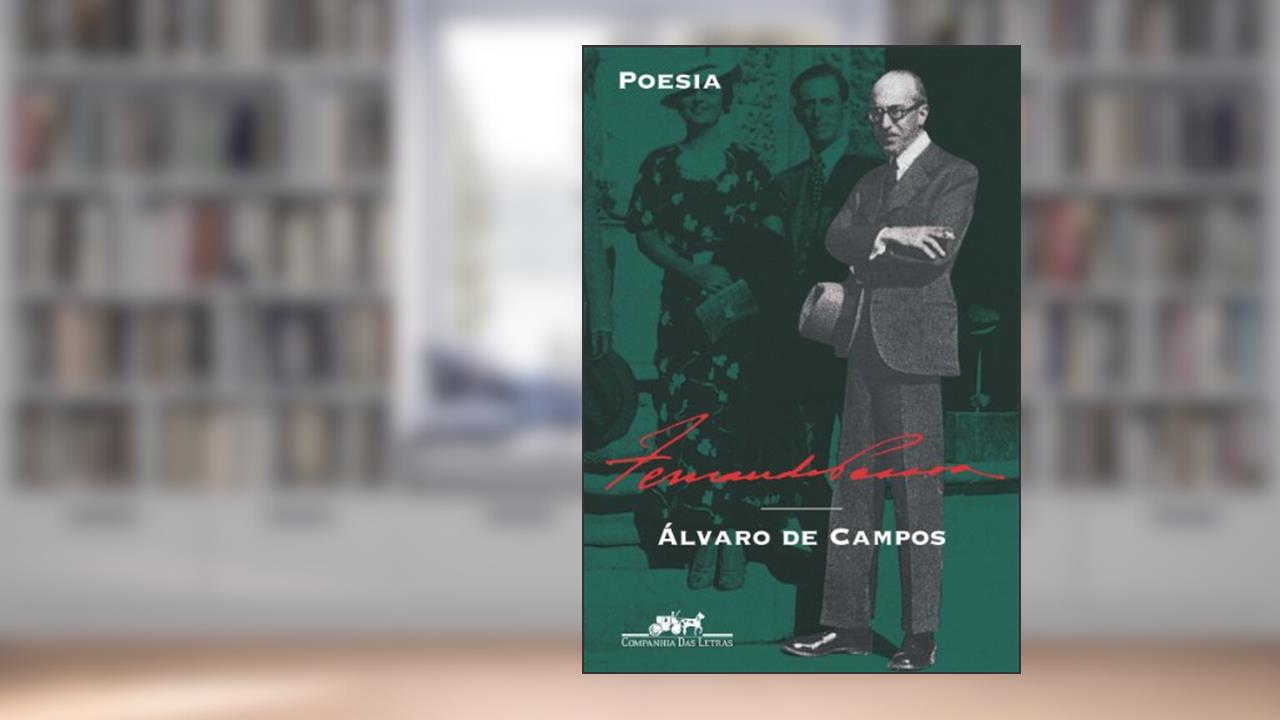 Poesia: Álvaro de Campos, do autor Fernando Pessoa