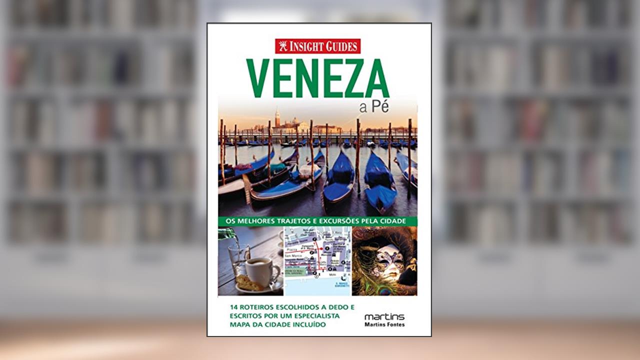 Veneza a pé, do autor Insight Guides