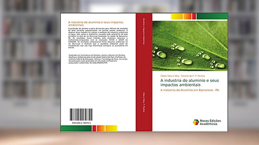 A industria do aluminio e seus impactos ambientais: A indústria do Alumínio em Barcarena - PA, do autor Cléber Silva e Silva; Simone de F. P. Pereira