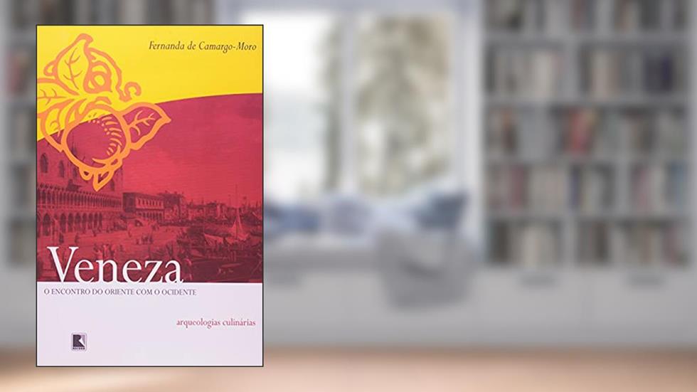 VENEZA - O encontro do Oriente com o Ocidente, do autor Fernanda de Camargo-Moro