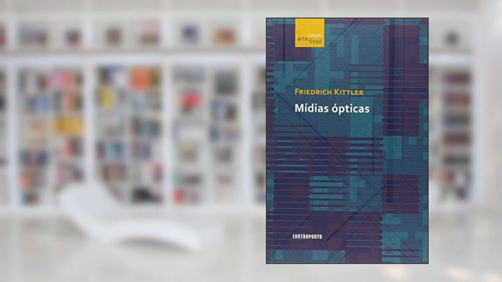Midias Opticas, do autor Friedrich Kittler