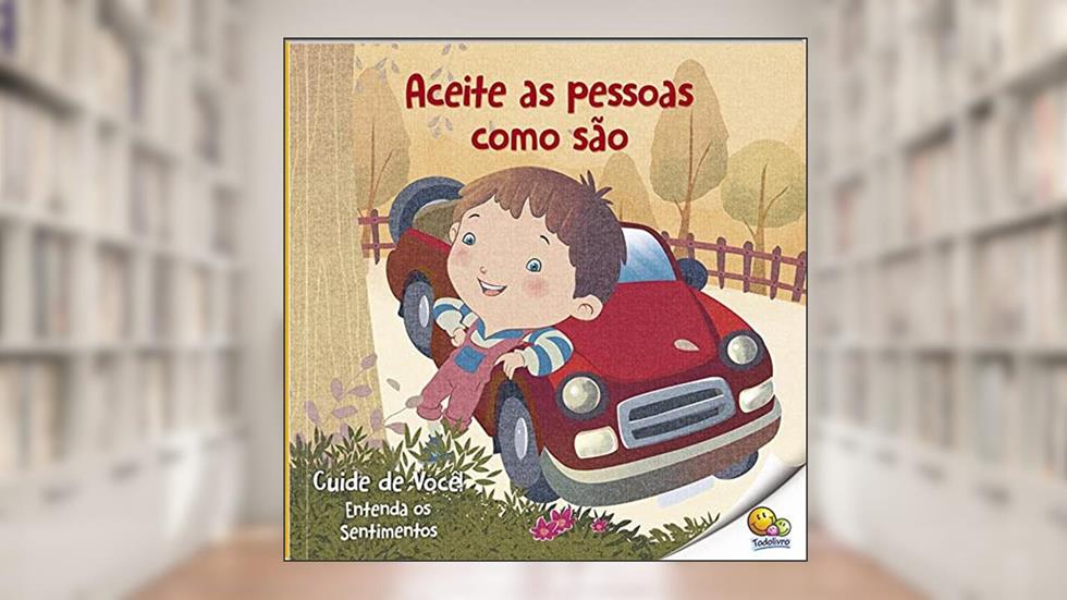 Cuide de Você! Entenda os Sentimentos: Aceite as Pessoas Como São (Nível 2 /Paradidáticos Todolivro), do autor Quixot Multimedia Pvt
