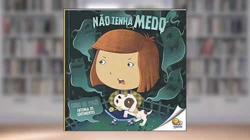 Capa de Cuide de Você! Entenda os Sentimentos: Não Tenha Medo (Nível 2 / Paradidáticos Todolivro), do autor Quixot Multimedia Pvt