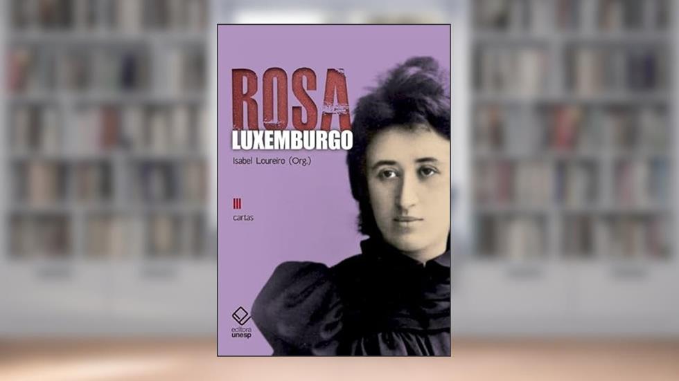 Rosa Luxemburgo - Vol. 3 - 3ª edição: Cartas, do autor Rosa Luxemburgo
