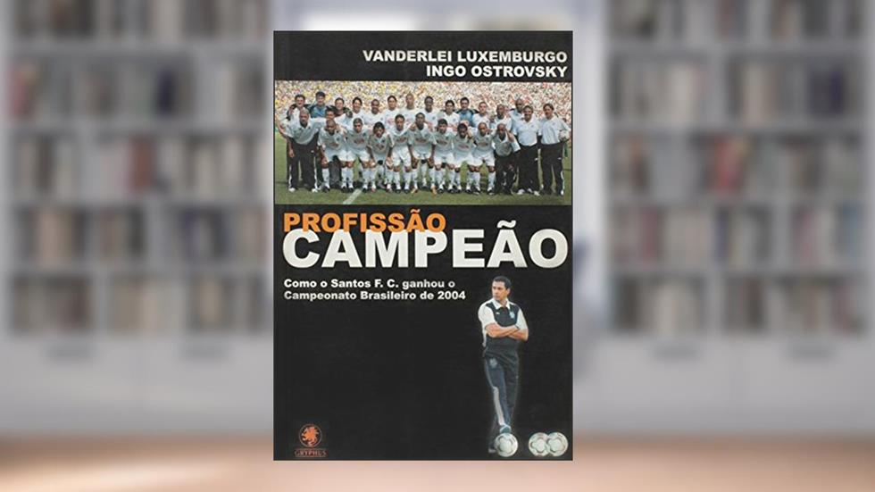 Profissao Campeao, do autor Vanderlei Luxemburgo; Ingo Ostrovsky