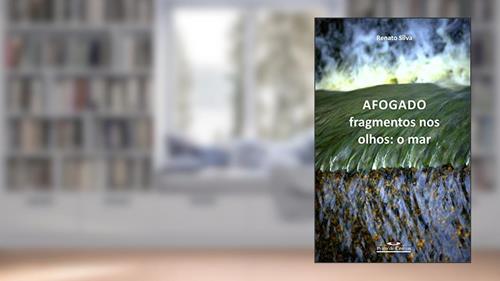 Capa de AFOGADO: Fragmentos nos olhos: o mar (Prato de cerejas), do autor Renato Silva
